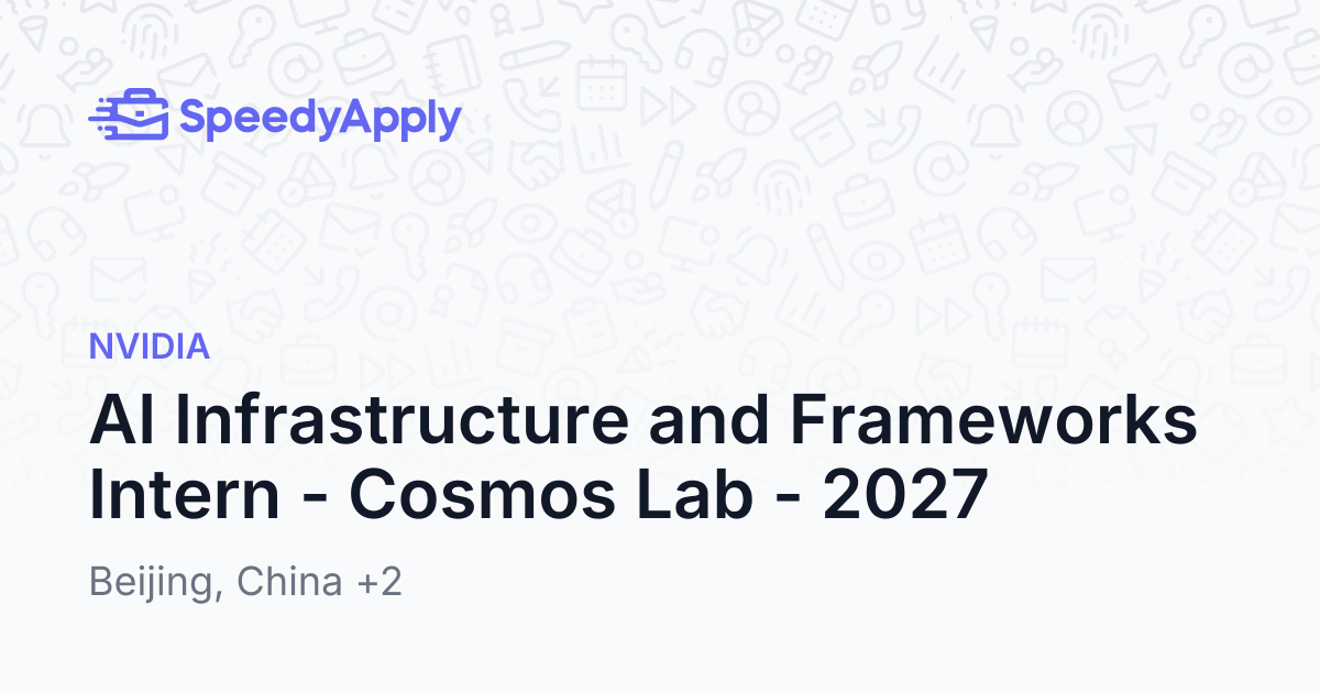 AI Infrastructure and Frameworks Intern - Cosmos Lab - 2027 at NVIDIA ...